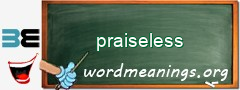 WordMeaning blackboard for praiseless